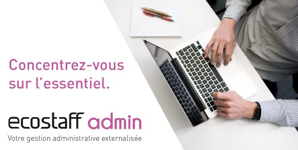 Ne vous ecombrez plus des tâches chronophages ! Passez par ECOSTAFF ADMIN !